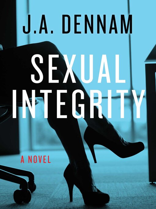Title details for Sexual Integrity by J. A. Dennam - Available